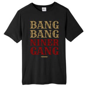 Bang Bang Niner Gang Football San Francisco Sports Tall Fusion ChromaSoft Performance T-Shirt