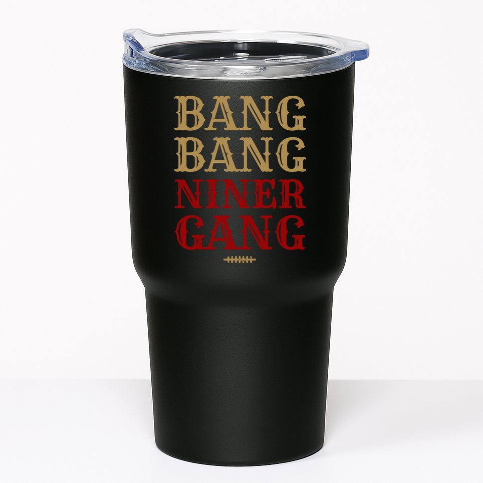 Bang Bang Niner Gang Football San Francisco Sports Tumbler