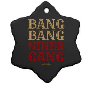 Bang Bang Niner Gang Football San Francisco Sports Ceramic Star Ornament