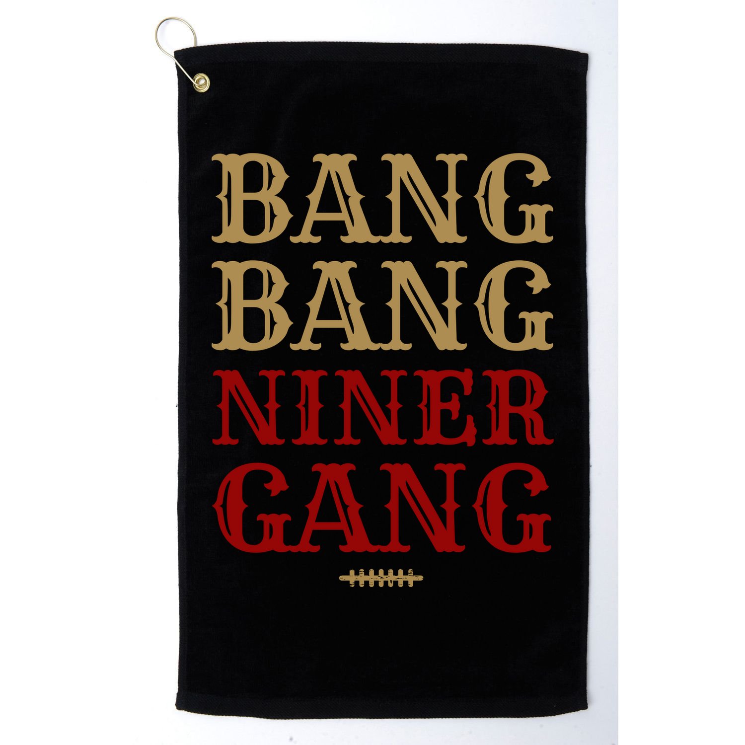 Bang Bang Niner Gang Football San Francisco Sports Golf Towel