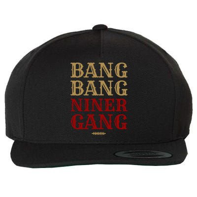 Bang Bang Niner Gang Football San Francisco Sports Wool Snapback Cap