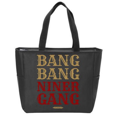 Bang Bang Niner Gang Football San Francisco Sports Zip Tote Bag