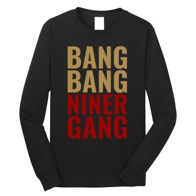 Bang Bang Niner Gang Football San Francisco Sports Long Sleeve Shirt