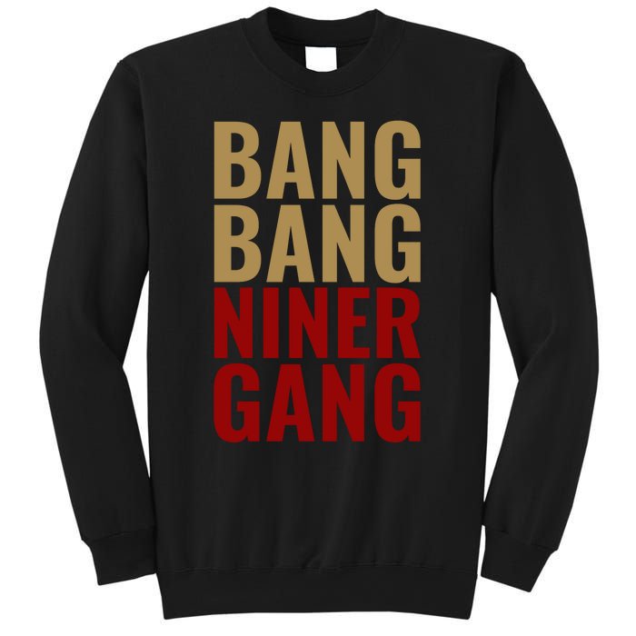 Bang Bang Niner Gang Football San Francisco Sports Sweatshirt