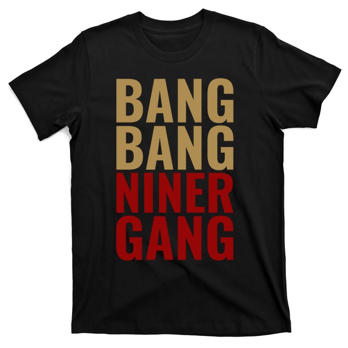 Bang Bang Niner Gang Football San Francisco Sports T-Shirt