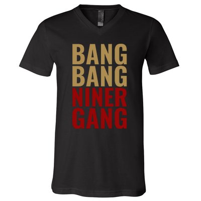 Bang Bang Niner Gang Football San Francisco Sports V-Neck T-Shirt