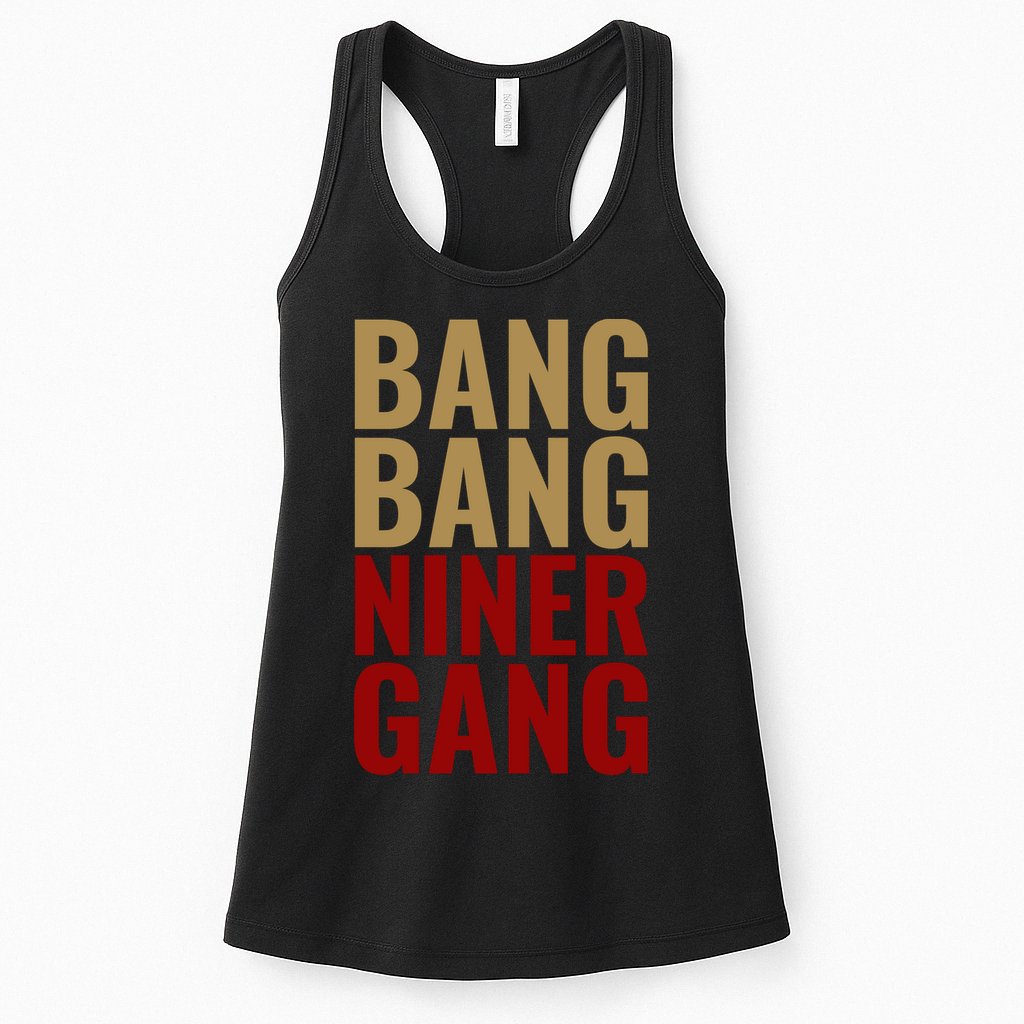 Bang Bang Niner Gang Football San Francisco Sports Womens Tank Top