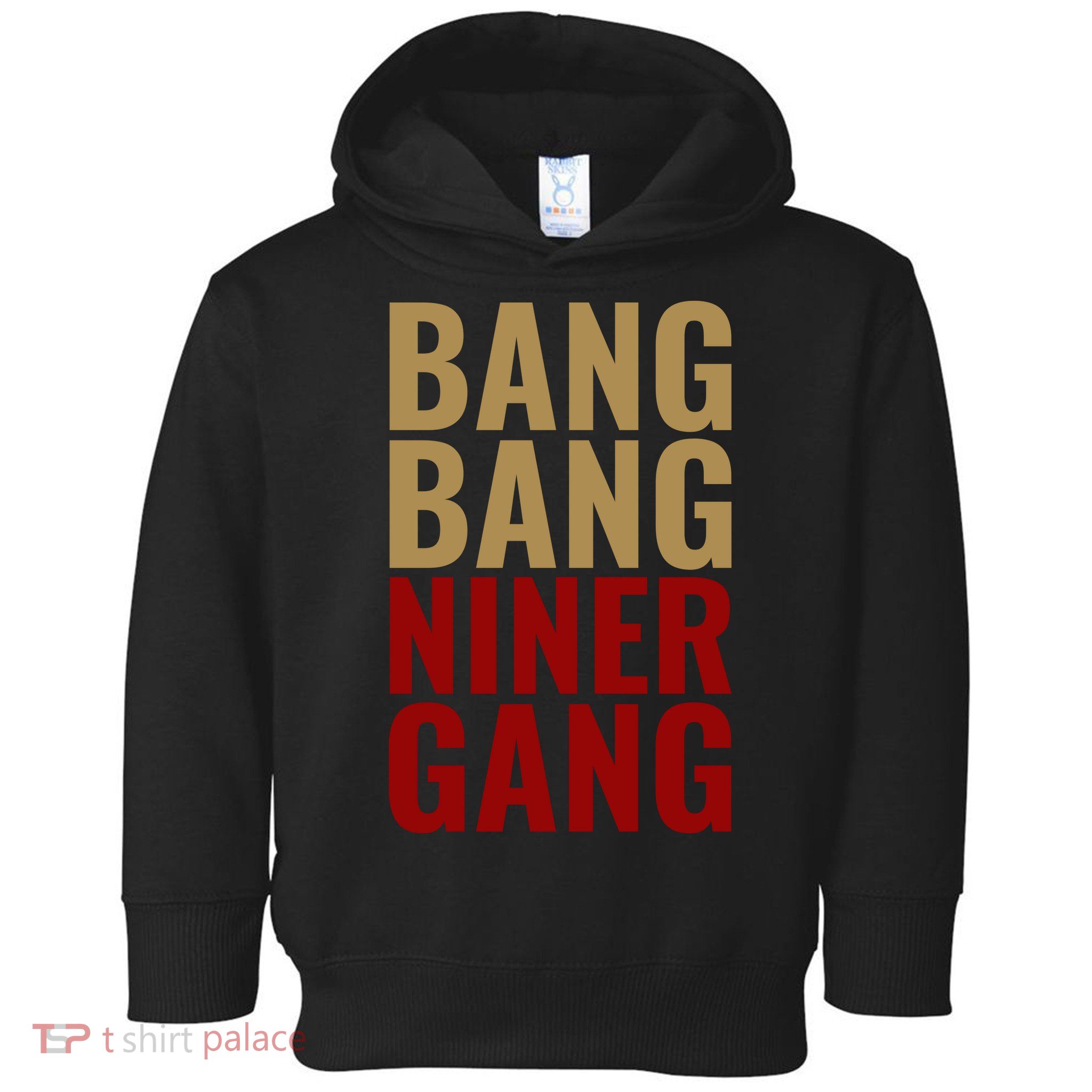 Bang Bang Niner Gang Football San Francisco Sports Toddler Hoodie