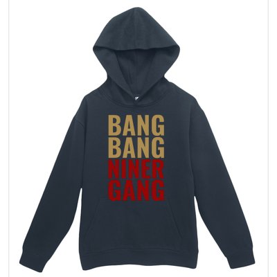 Bang Bang Niner Gang Football San Francisco Sports Urban Pullover Hoodie