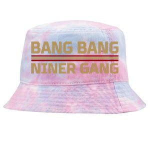 Bang Bang Niner Gang Football San Francisco Sports Tie-Dyed Bucket Hat