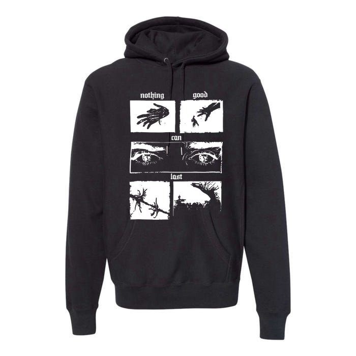 Beautiful Bastard Nothing Good Can Last Premium Hoodie