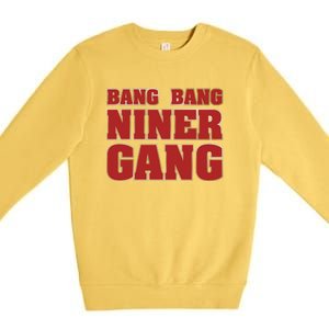 Bang Bang Niner Gang Premium Crewneck Sweatshirt