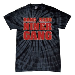 Bang Bang Niner Gang Tie-Dye T-Shirt