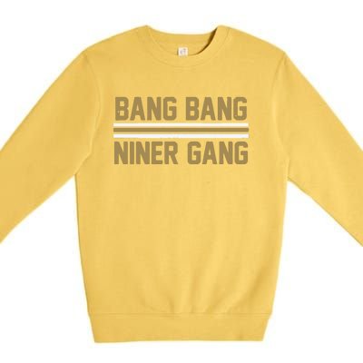 Bang Bang Niner Gang San Francisco Premium Crewneck Sweatshirt