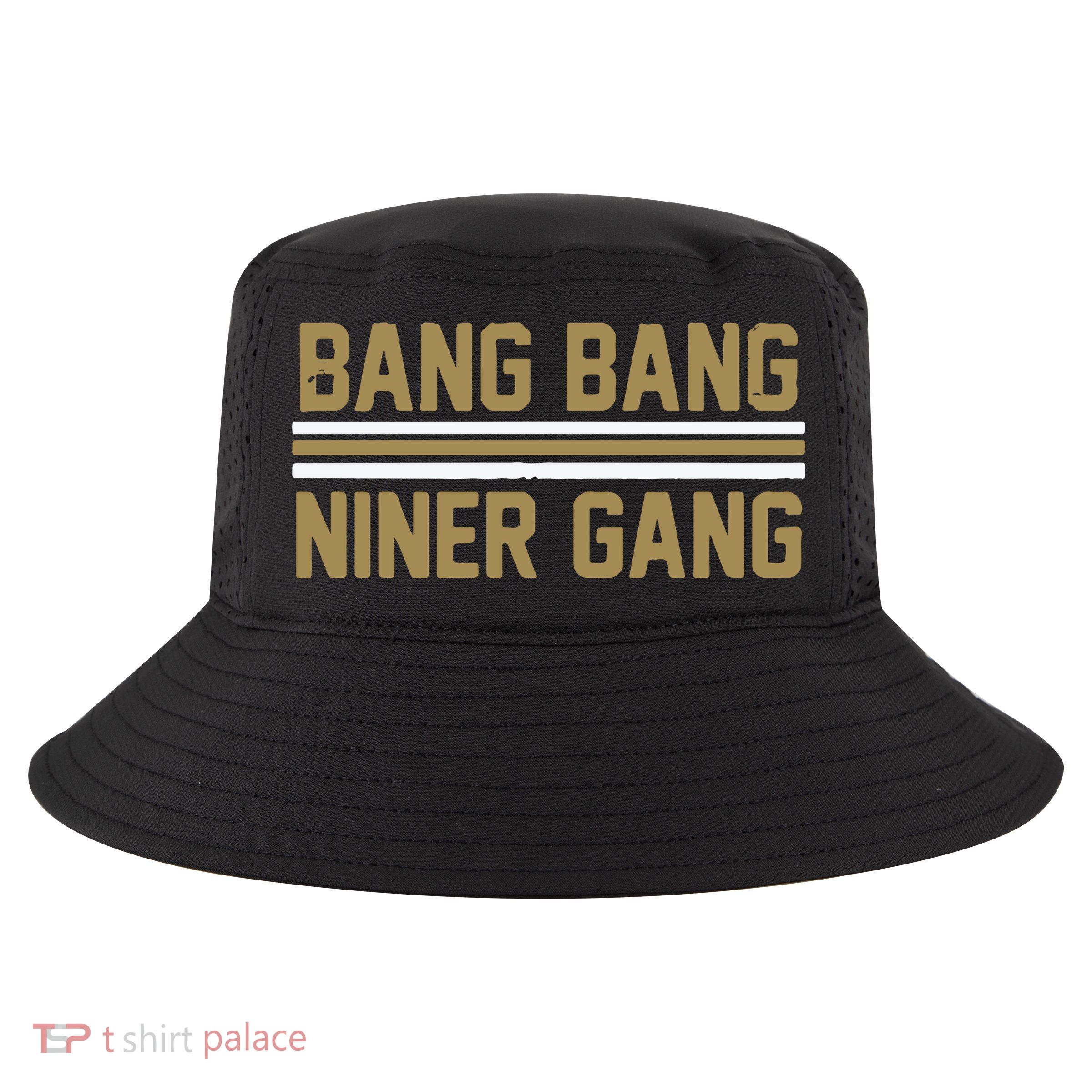 Bang Bang Niner Gang San Francisco Cool Comfort Performance Bucket Hat