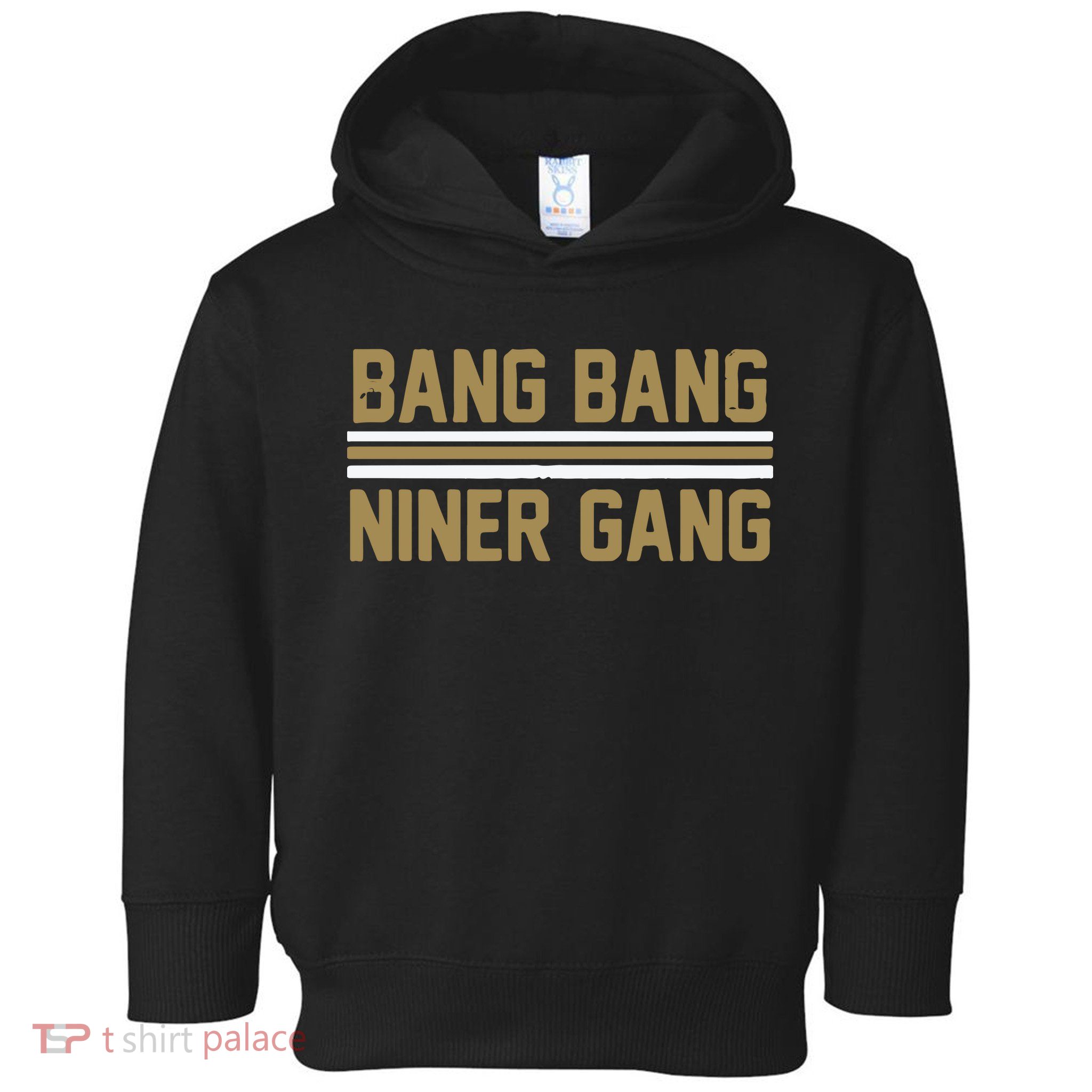 Bang Bang Niner Gang San Francisco Toddler Hoodie