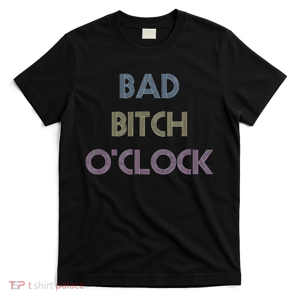 Bad Bitch OClock Funny Black Queen T-Shirt