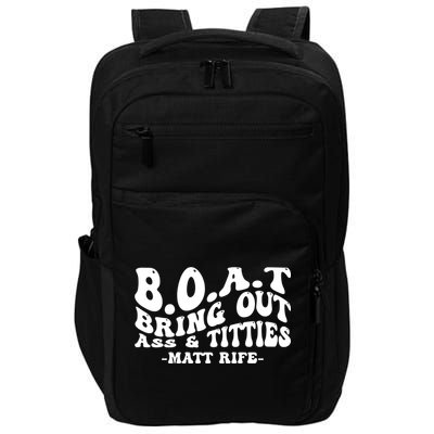 B.O.A.T Bring Out Ass & Titties Funny Groovy Impact Tech Backpack