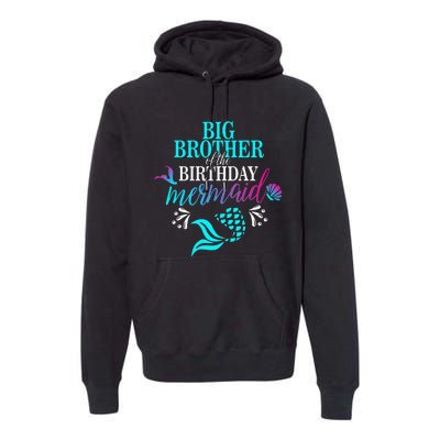 Big Brother Of The Birthday Mermaid Matching Family Premium Hoodie