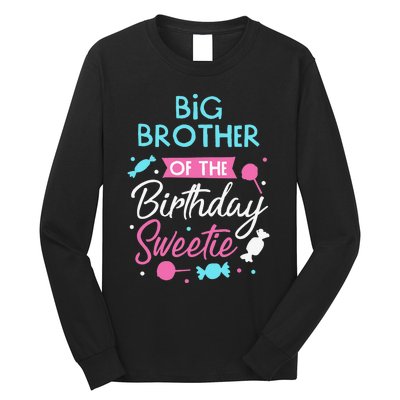 Big Brother Of The Birthday Sweetie Candy Bday Party Bro Long Sleeve Shirt