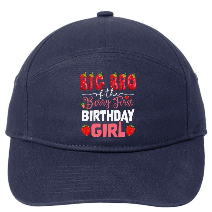 Big Bro Of The Berry First Bday Of Girl Strawberry Brother 7-Panel Snapback Hat