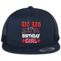 Big Bro Of The Berry First Bday Of Girl Strawberry Brother Flat Bill Trucker Hat