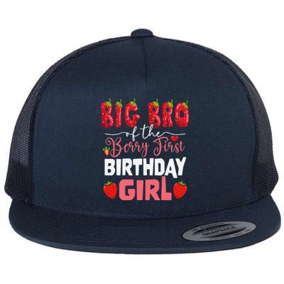 Big Bro Of The Berry First Bday Of Girl Strawberry Brother Flat Bill Trucker Hat