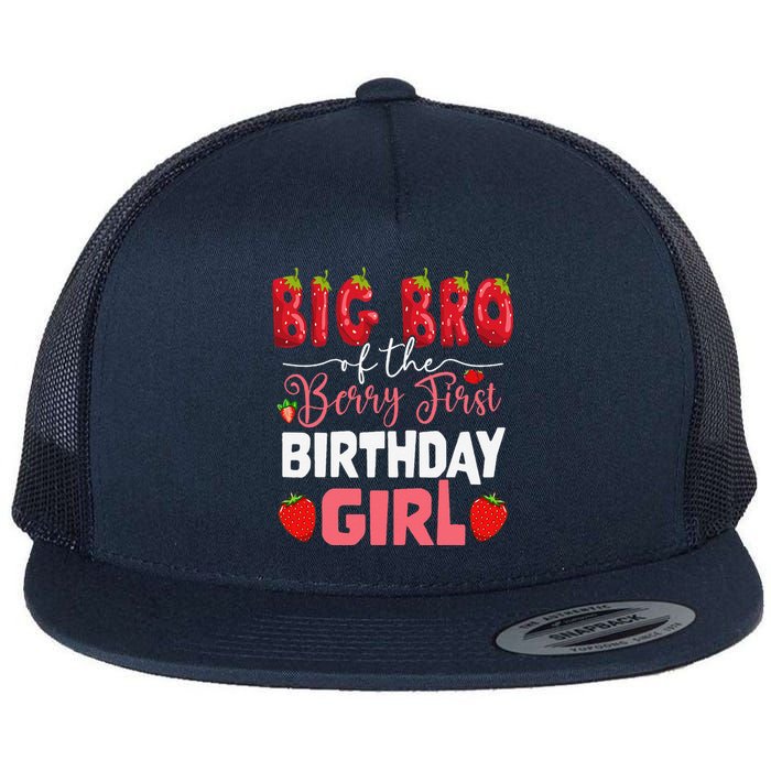 Big Bro Of The Berry First Bday Of Girl Strawberry Brother Flat Bill Trucker Hat