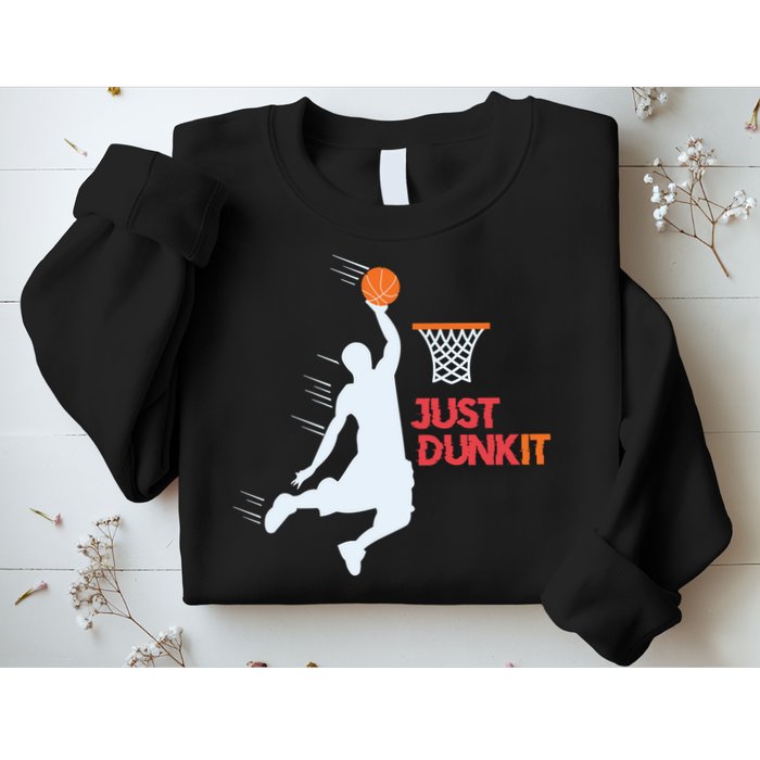 Best Basketballer Of All Time Just Dunk It Basketball Lover Sweatshirt