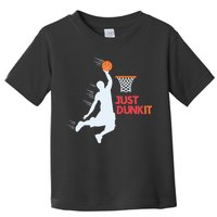 Best Basketballer Of All Time Just Dunk It Basketball Lover Toddler T-Shirt