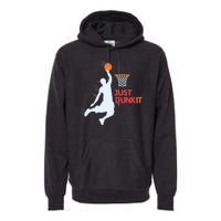 Best Basketballer Of All Time Just Dunk It Basketball Lover Premium Hoodie