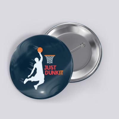 Best Basketballer Of All Time Just Dunk It Basketball Lover Button