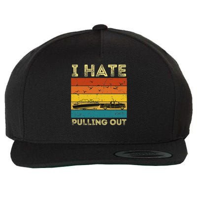 Boating Boat Owner Retro I Hate Pulling Out Pontoon Lovers Wool Snapback Cap
