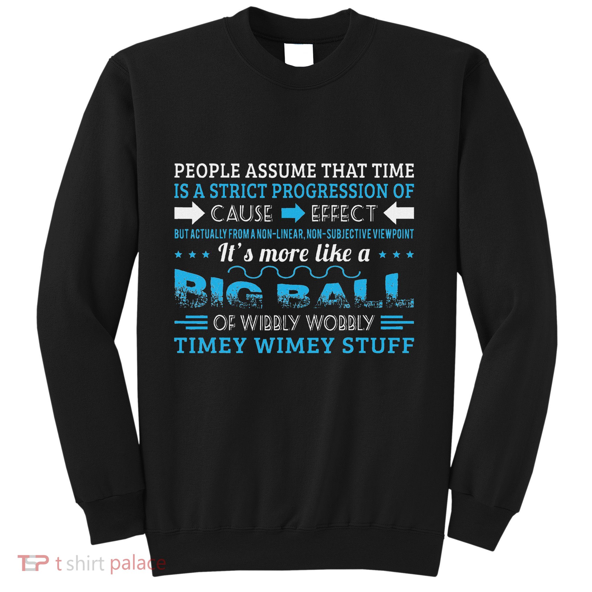 Big Ball Of Wibbly Wobbly Timey Wimey Sweatshirt