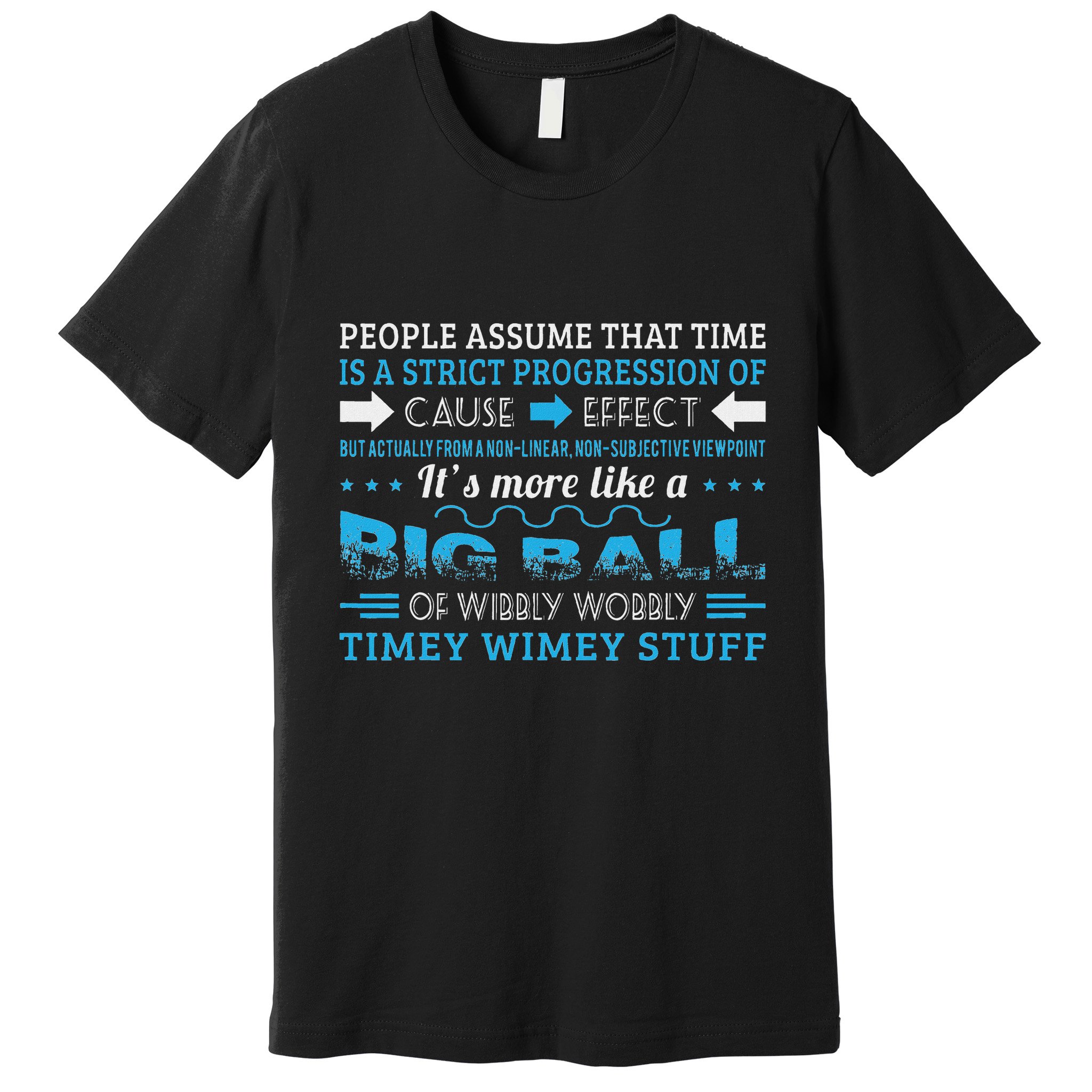 Big Ball Of Wibbly Wobbly Timey Wimey Premium T-Shirt