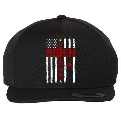 Biden Blood On His Hands American Flag Wool Snapback Cap