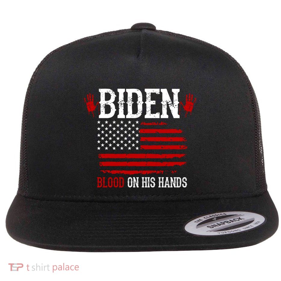 Biden Blood On His Hands Flatbill Hat