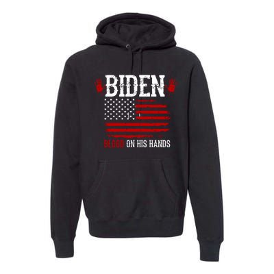 Biden Blood On His Hands Premium Hoodie