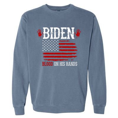 Biden Blood On His Hands Garment-Dyed Sweatshirt