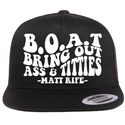 B.O.A.T Bring Out Ass & Titties Rife Matt Fan Rife Comedian Flat Bill Trucker Hat
