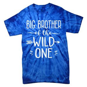 Big Brother Of The Wild One Funny 1st Birthday Safari Gift Tie-Dye T-Shirt