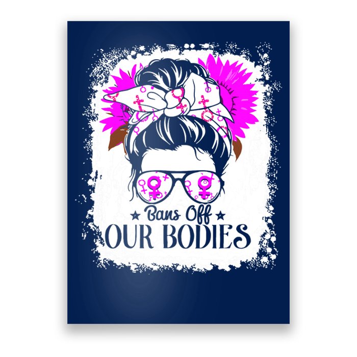 Bleached Bans Off Our Bodies Rights Female Choice Poster