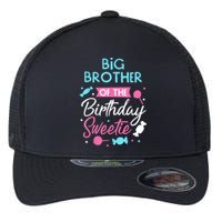 Big Brother Of The Birthday Sweetie Candy Bday Party Bro Flexfit Unipanel Trucker Cap