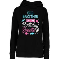 Big Brother Of The Birthday Sweetie Candy Bday Party Bro Womens Funnel Neck Pullover Hood