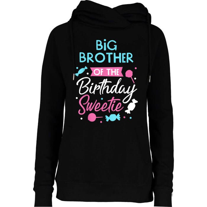 Big Brother Of The Birthday Sweetie Candy Bday Party Bro Womens Funnel Neck Pullover Hood