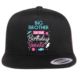 Big Brother Of The Birthday Sweetie Candy Bday Party Bro Flat Bill Trucker Hat