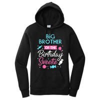 Big Brother Of The Birthday Sweetie Candy Bday Party Bro Women's Pullover Hoodie