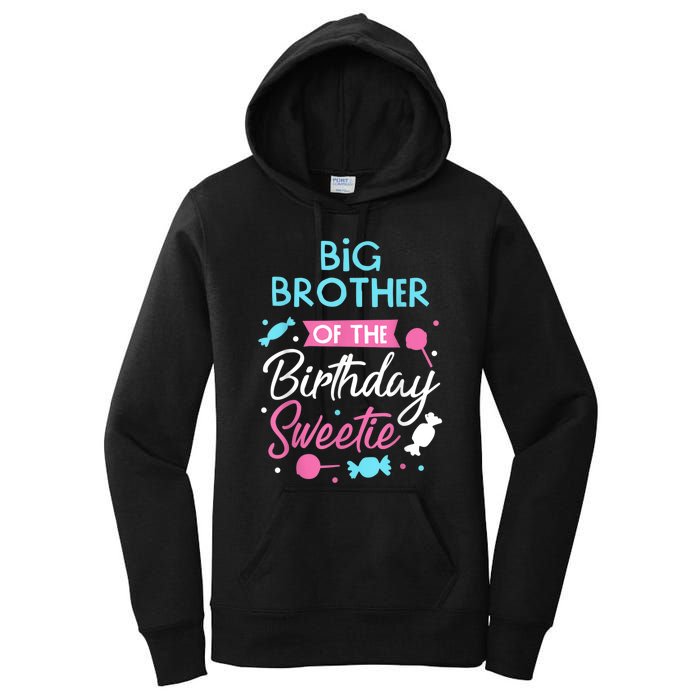 Big Brother Of The Birthday Sweetie Candy Bday Party Bro Women's Pullover Hoodie