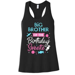 Big Brother Of The Birthday Sweetie Candy Bday Party Bro Women's Racerback Tank