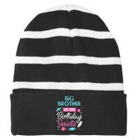 Big Brother Of The Birthday Sweetie Candy Bday Party Bro Striped Beanie with Solid Band